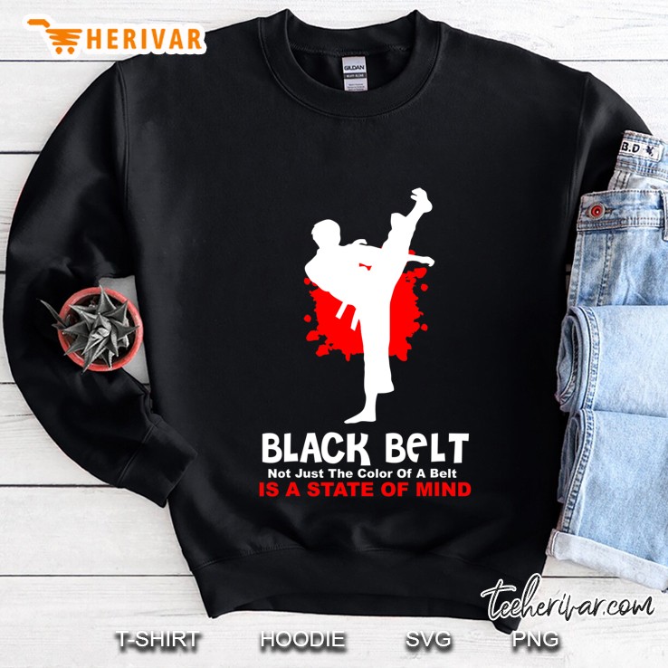 Black Belt Is A State Of Mind - Martial Arts Sweatshirt