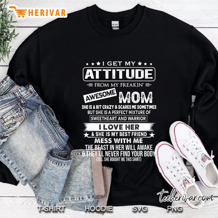 I Get My Attitude From My Freaking Awesome Mom Gift Premium Sweatshirt