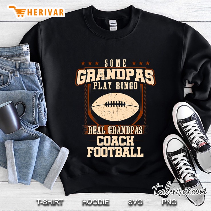 Mens Some Grandpas Play Bingo Real Grandpas Coach Football Sweatshirt