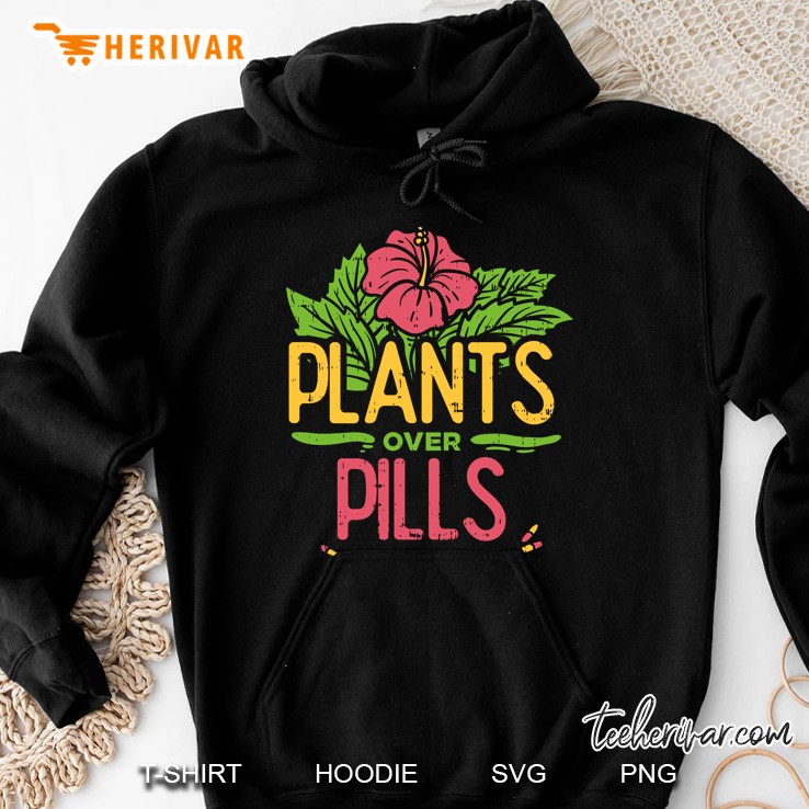 Plants Over Pills Hoodie