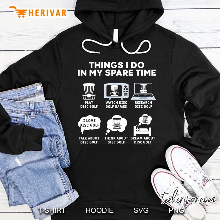 Things I Do In My Spare Time Disc Golf Christmas Gift Player Hoodie