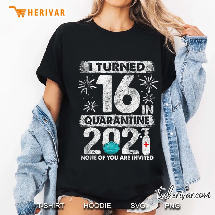 I Turned 16 In Quarantine 2021 16 Years Old 16Th Birthday Ladies Tee