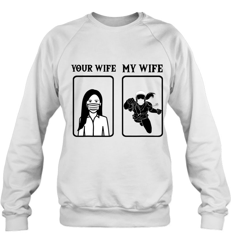 Premium Funny Nurse Your Wife My Wife T Shirt Gift Proud Nurse Husband Gifts