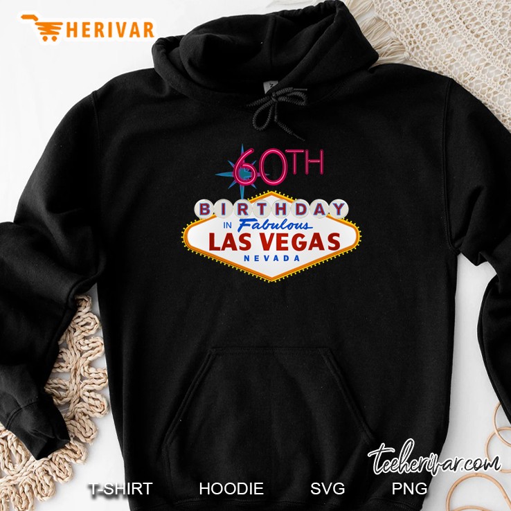 60Th Birthday In Las Vegas Classic Sign Gift Hoodie