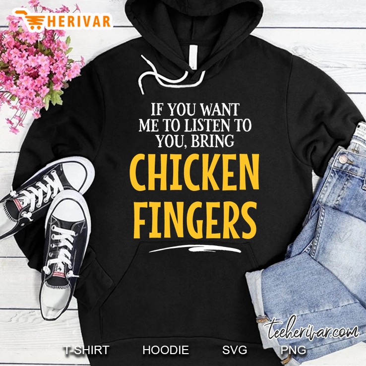 Bring Chicken Fingers Food Drinking Shirts For Women Men Hoodie