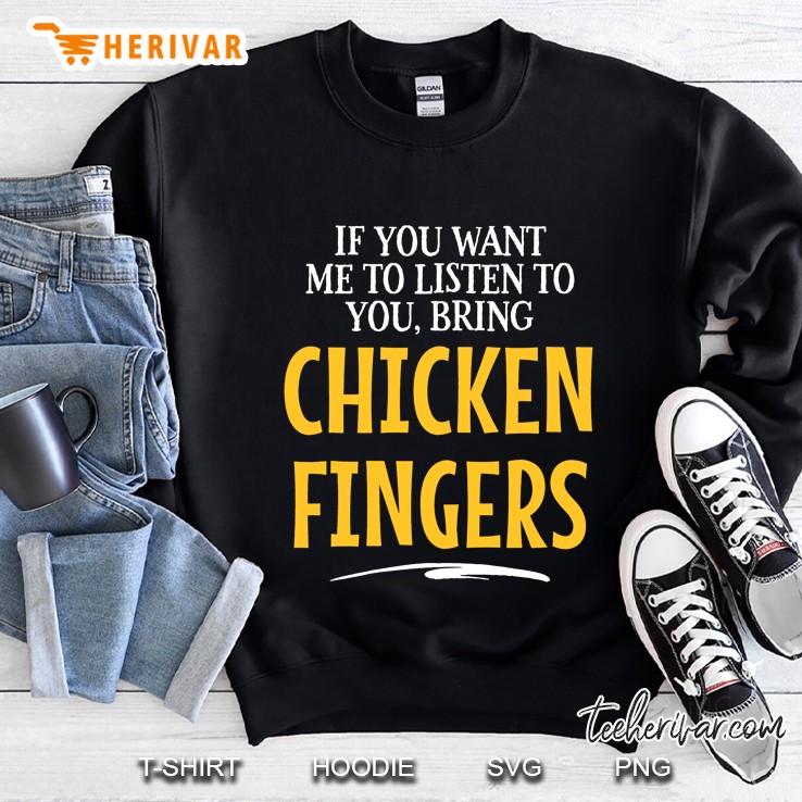 Bring Chicken Fingers Food Drinking Shirts For Women Men Sweatshirt