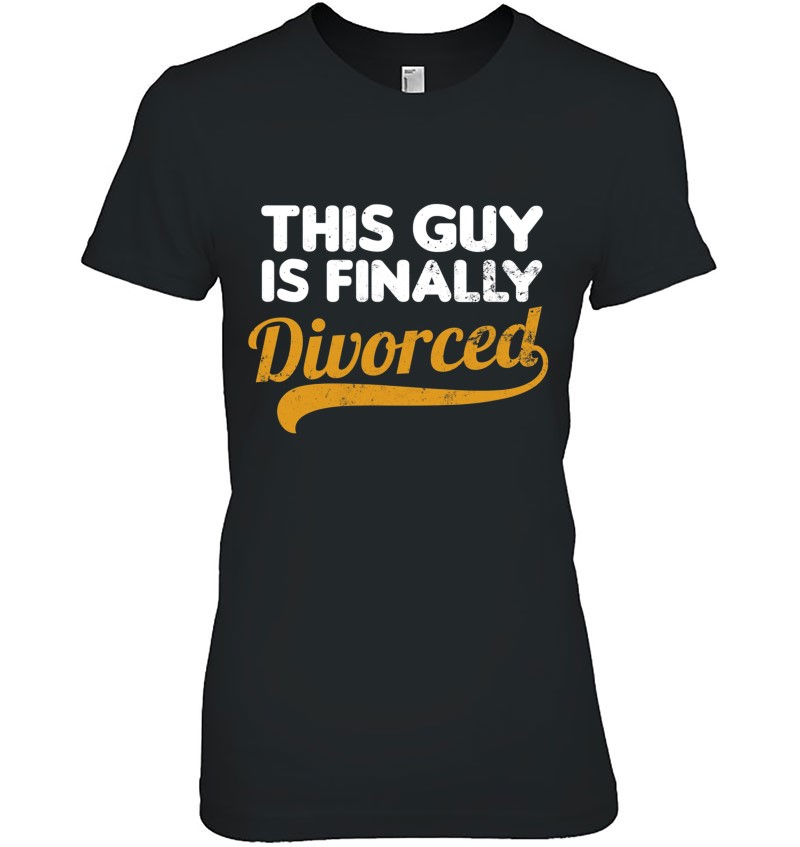 Divorced Shirt This Guy Is Finally Divorced Gift