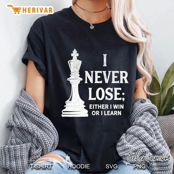 Classic Chess Design, I Never Lose; I Either Win Or Learn Ladies Tee