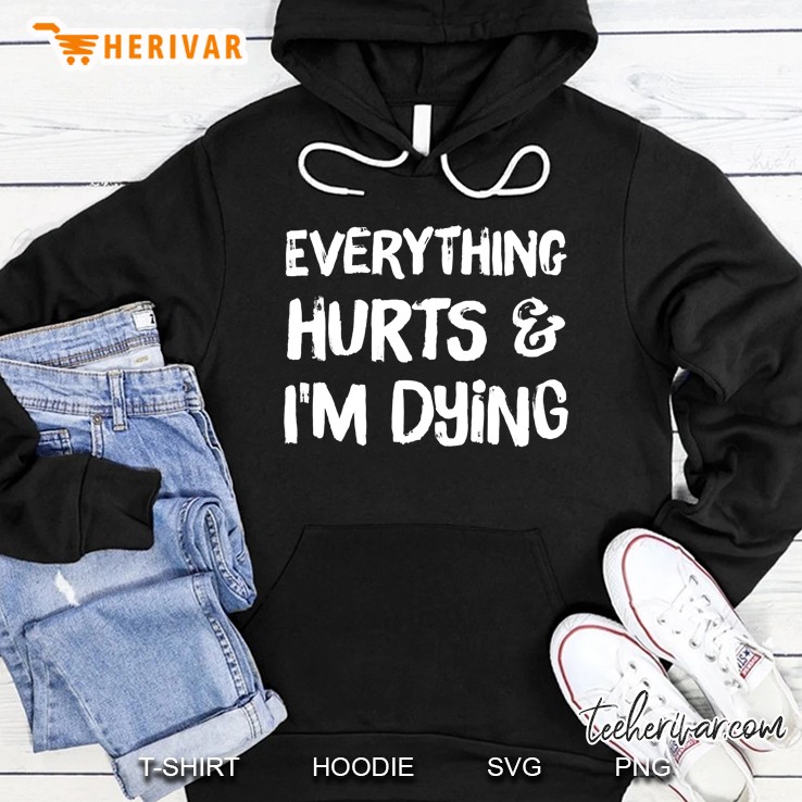 Everything Hurts & I