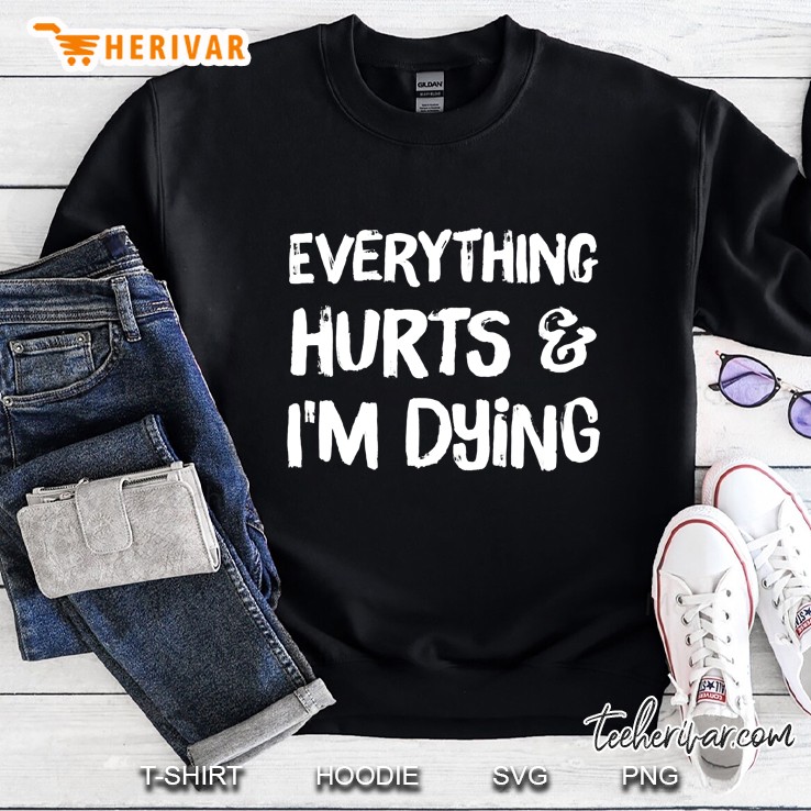 Everything Hurts & I
