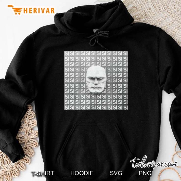 Mussolini Si Si Si Face Italian Fascist Party Facade Hoodie