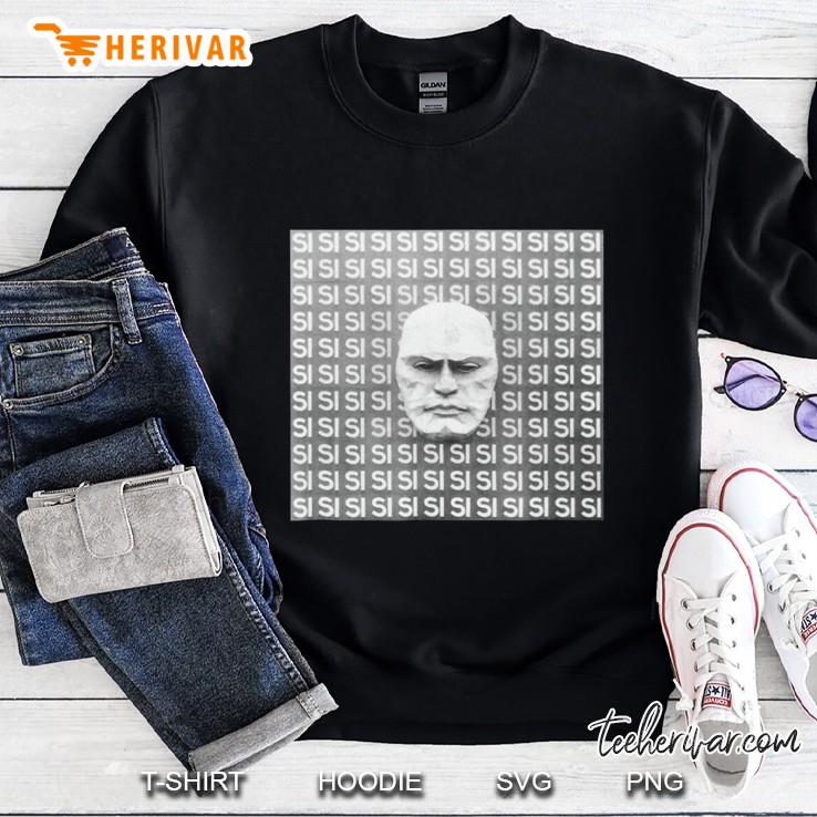 Mussolini Si Si Si Face Italian Fascist Party Facade Sweatshirt