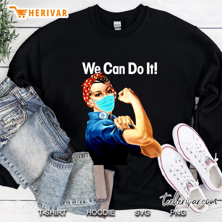 Quarantine & Wear Mask With Feminist Icon Rosie The Riveter Sweatshirt