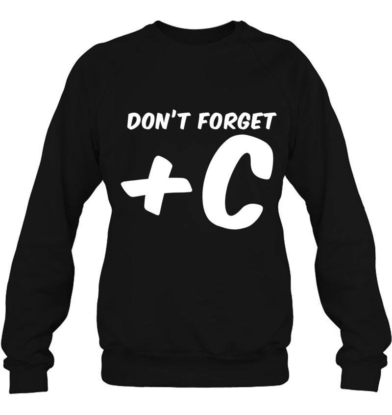 don't forget +C