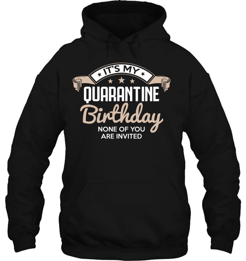 Its My Quarantine Birthday No One is Invited Womens Nightshirt