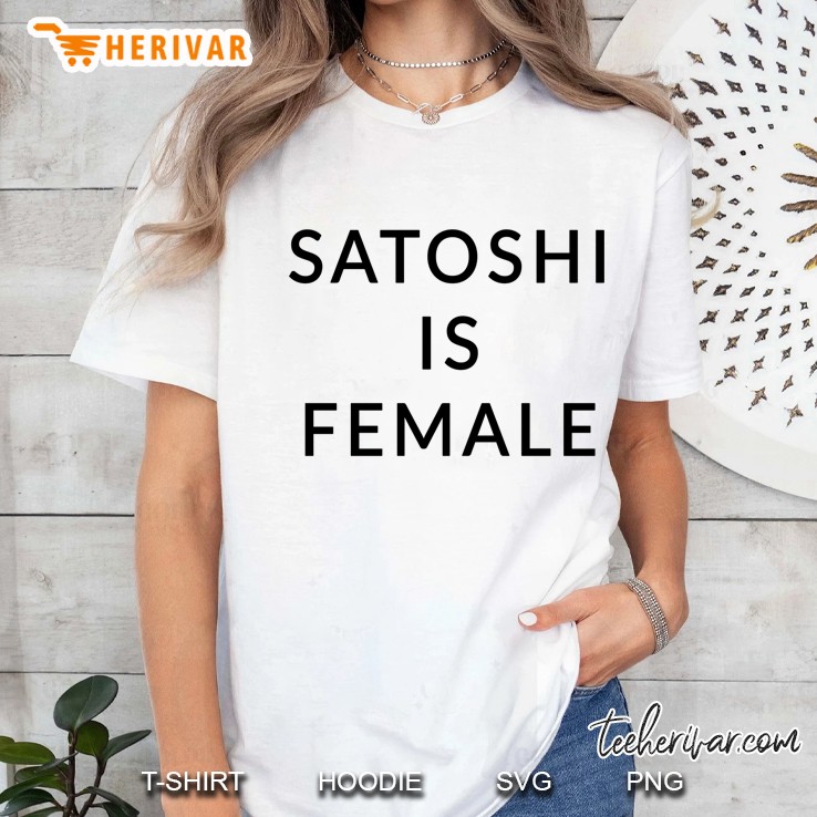 Satoshi Is Female Ladies Tee