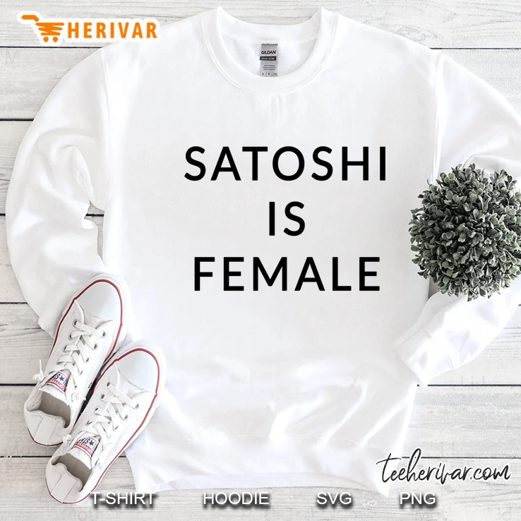 Satoshi Is Female Sweatshirt