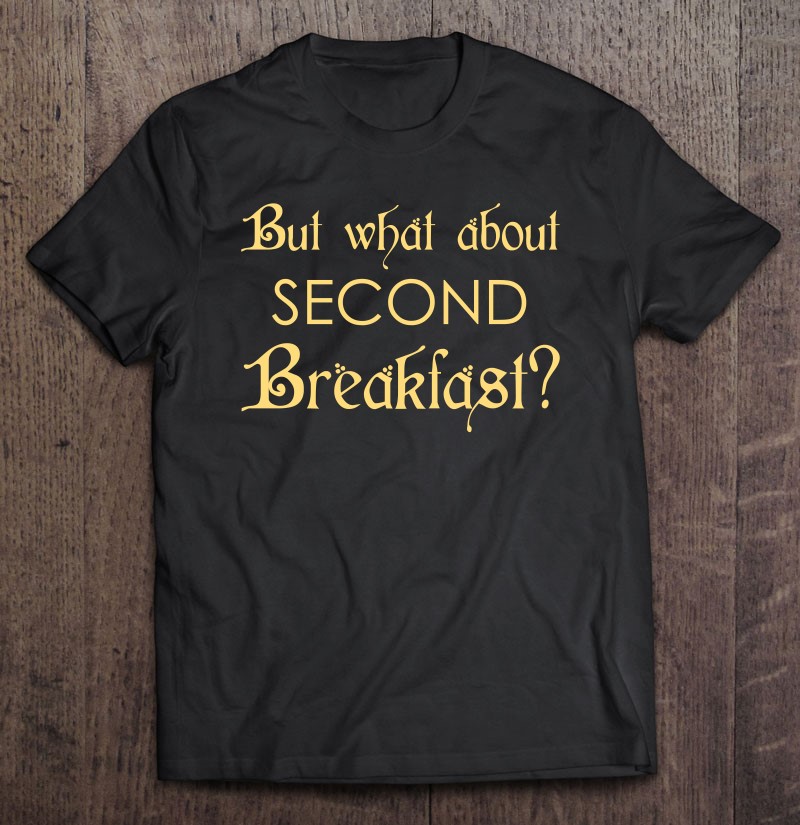 Funny Second Breakfast Love Second Breakfast Shirt