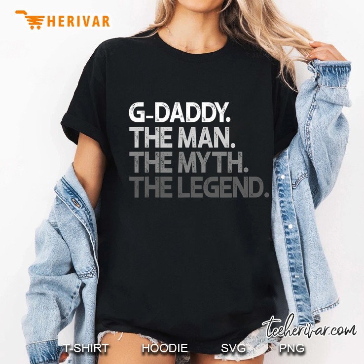 Mens G-Daddy Shirt Gift The Man The Myth The Legend Ladies Tee