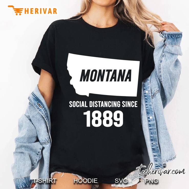 Montana Social Distancing Since 1889 Shirt Funny Ladies Tee