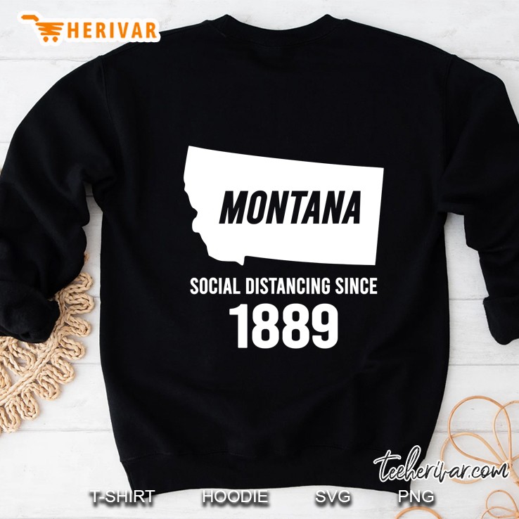 Montana Social Distancing Since 1889 Shirt Funny Sweatshirt