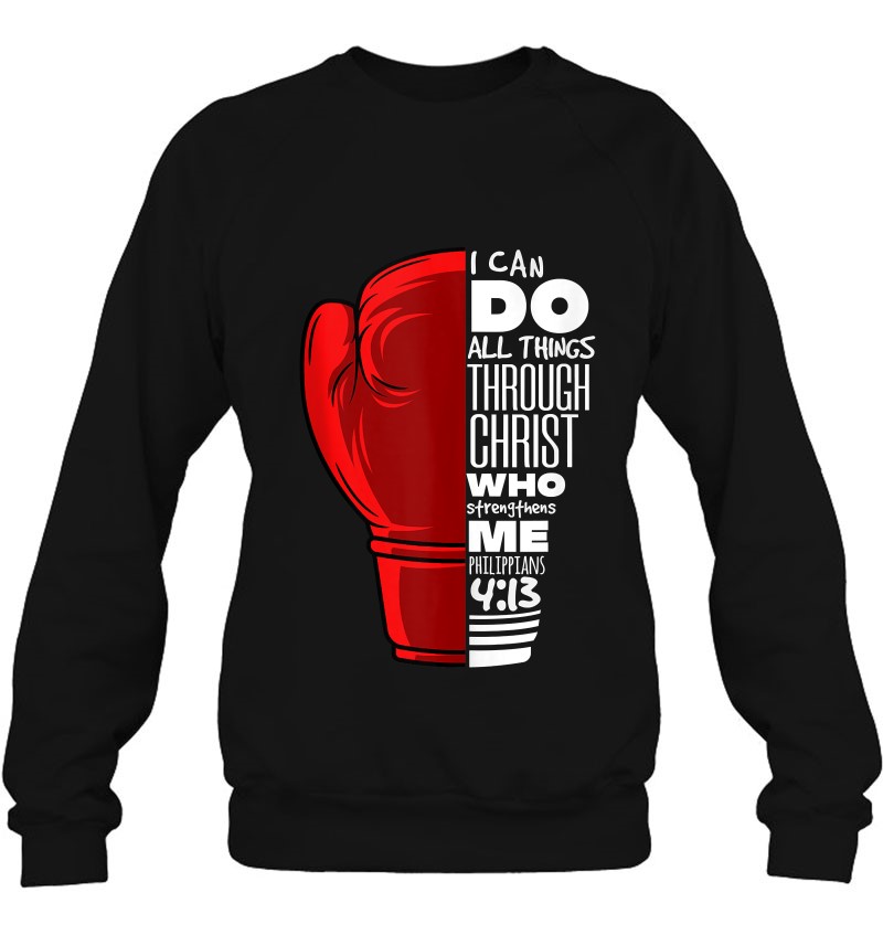 Philippians 4:13 Religious Boxing Funny Christian Boxer Gift Sweatshirt