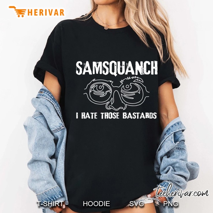 Samsquanch - I Hate Those Bastards Ladies Tee