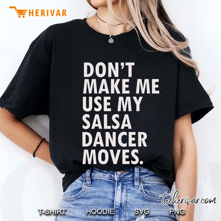 Funny Saying Salsa Dancer Salsa Dance Shirt Ladies Tee