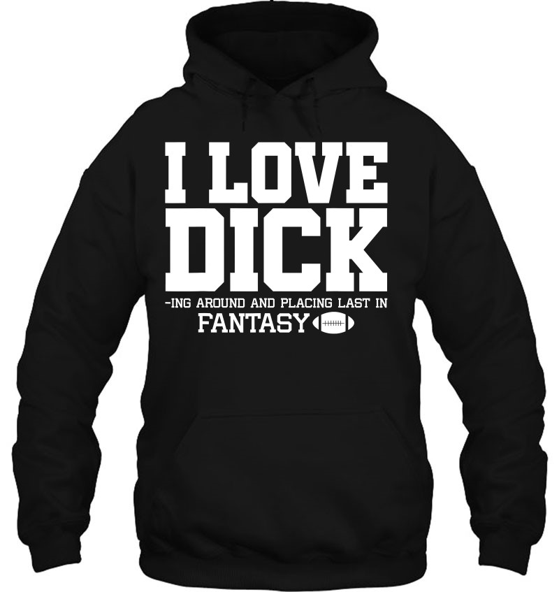 I Love Dick-Ing Around Placing Last In Fantasy Football