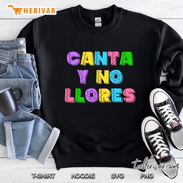 Mexico Canta Y No Llores Cancion Mexican Cinco De Mayo Tacos Sweatshirt