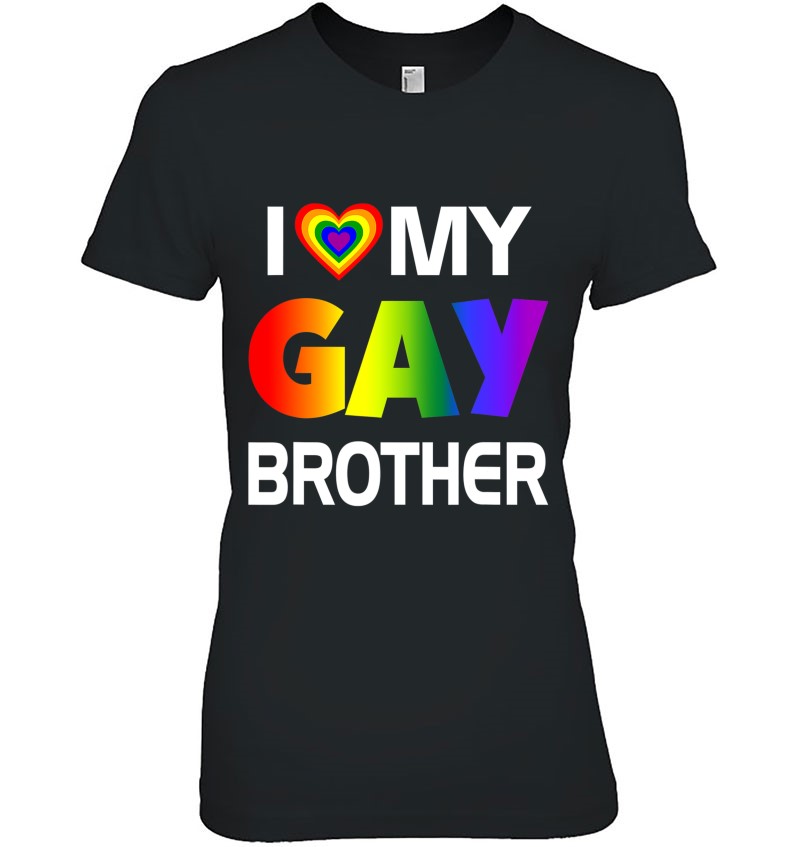 I Love My Gay Brother Lgbt Rainbow Pride