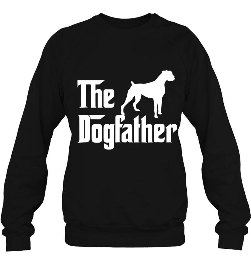 The Dogfather Boxer Dog Lover Gif For Men Dad Sweatshirt
