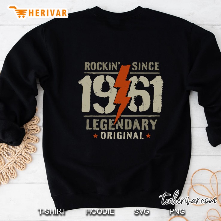60Th Birthday Gift Rocking Since 1961 Legendary Original Sweatshirt