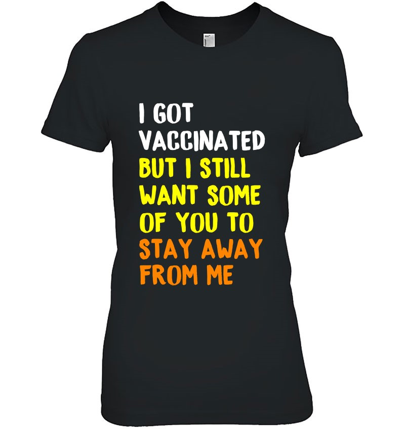 Got Vaccinated Funny Vaccine Humor Joke Social Distancing Sweatshirt