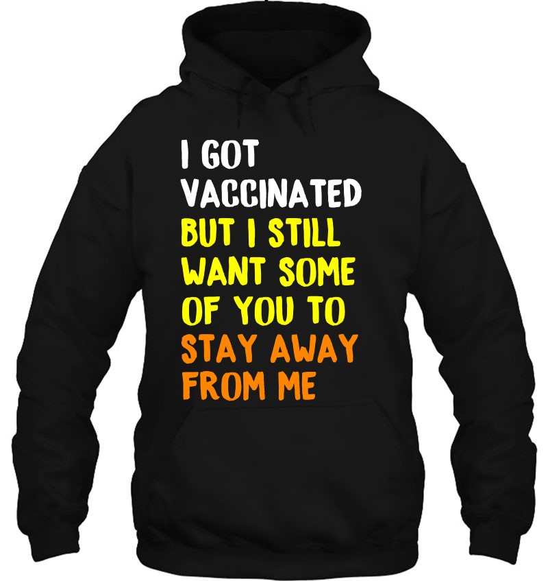 Got Vaccinated Funny Vaccine Humor Joke Social Distancing Hoodie