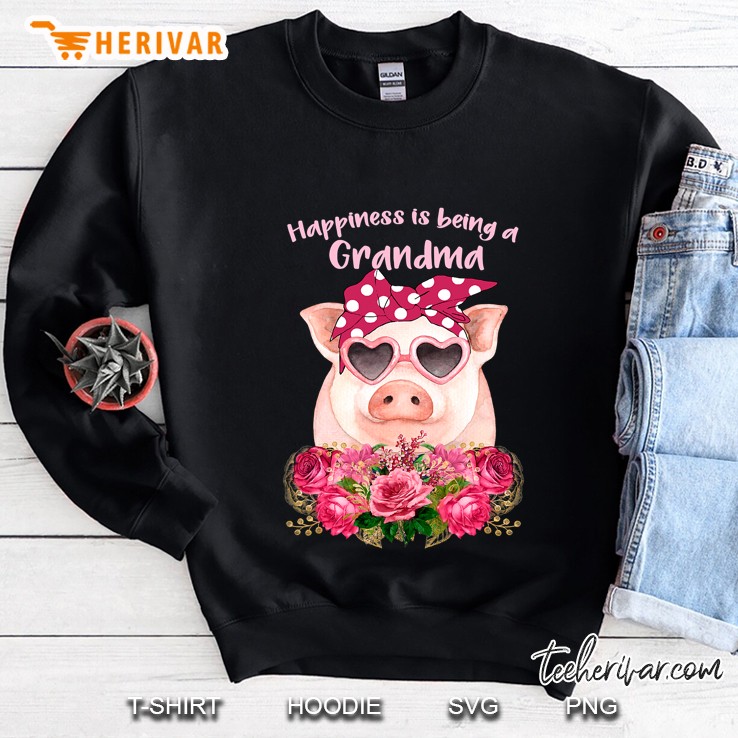 Happiness Is Being A Grandma Cute Pig Shirt Gift For Grandma Sweatshirt