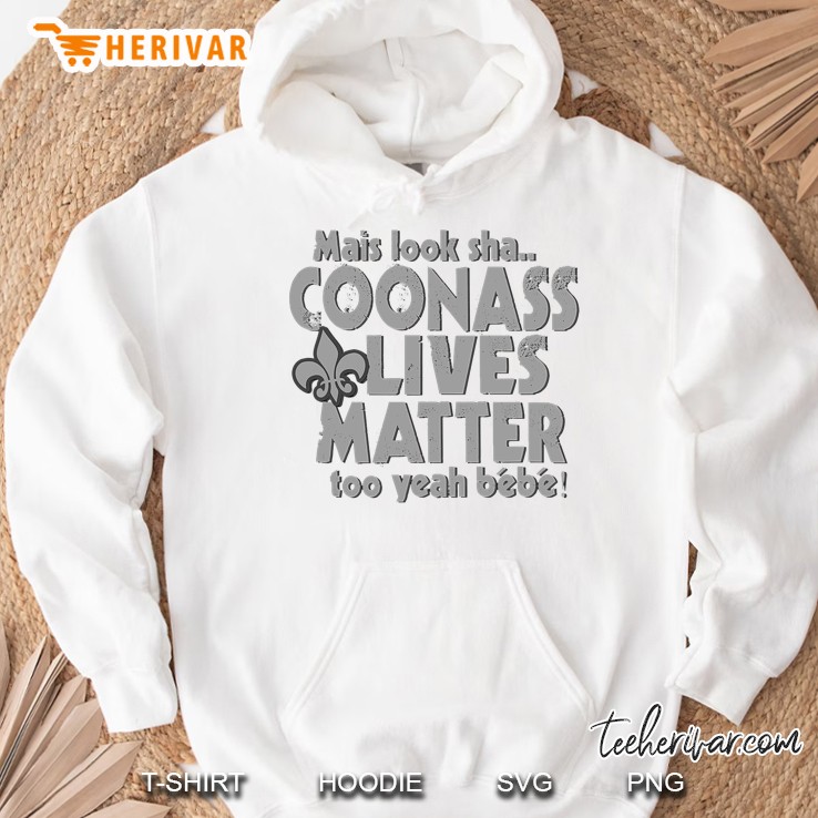 Funny Louisiana Coonass Lives Matter Too Cajun Gift Hoodie