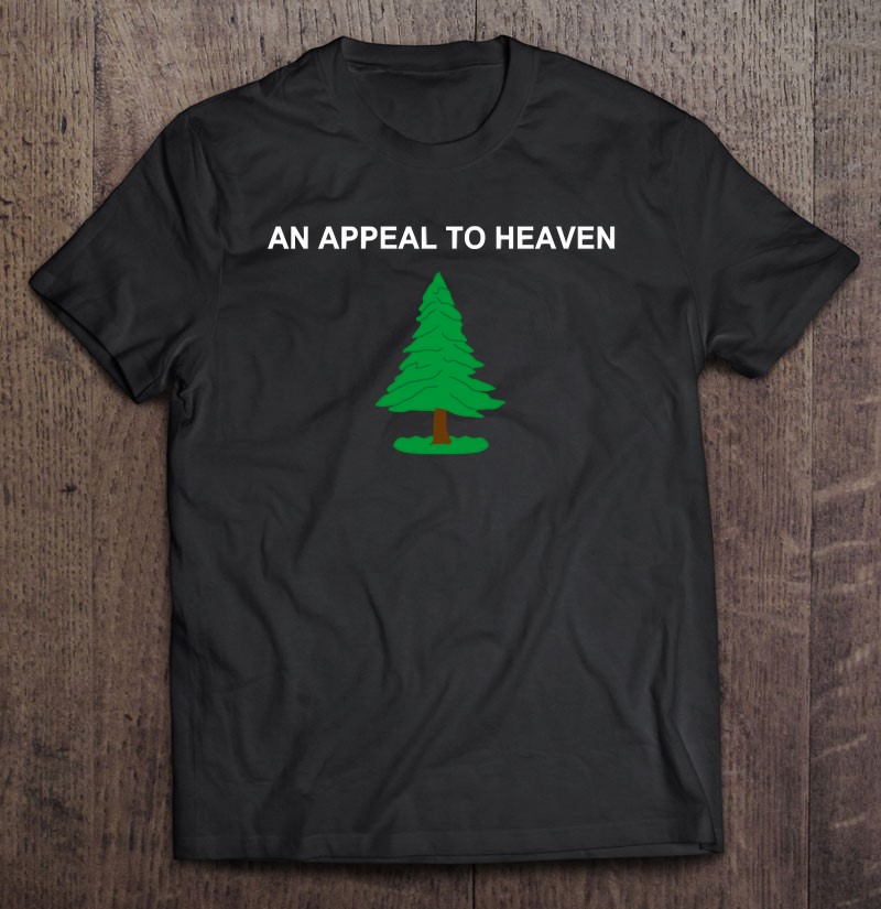An Appeal To Heaven Flag White Shirt
