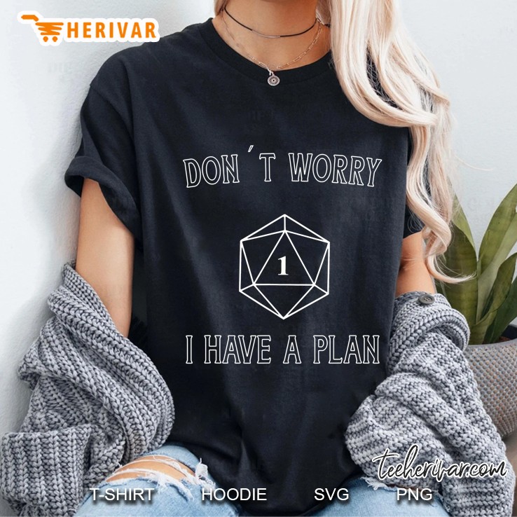 Critical Role Dice Don´t Worry I Have A Plan Roleplaying D20 Ver2 Ladies Tee
