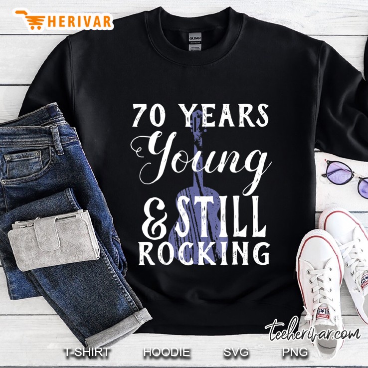 70 Years Old Still Rocking Guitar For 70Th Birthday Sweatshirt