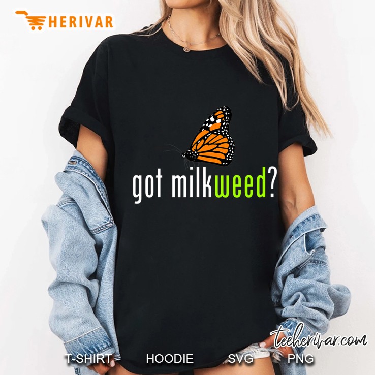 Got Milkweed Monarch Butterfly Garden Ladies Tee