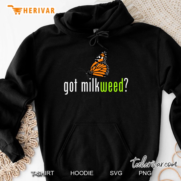 Got Milkweed Monarch Butterfly Garden Hoodie