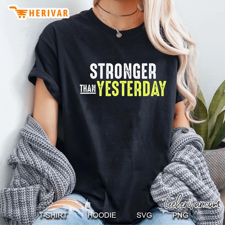 Stronger Than Yesterday Ladies Tee