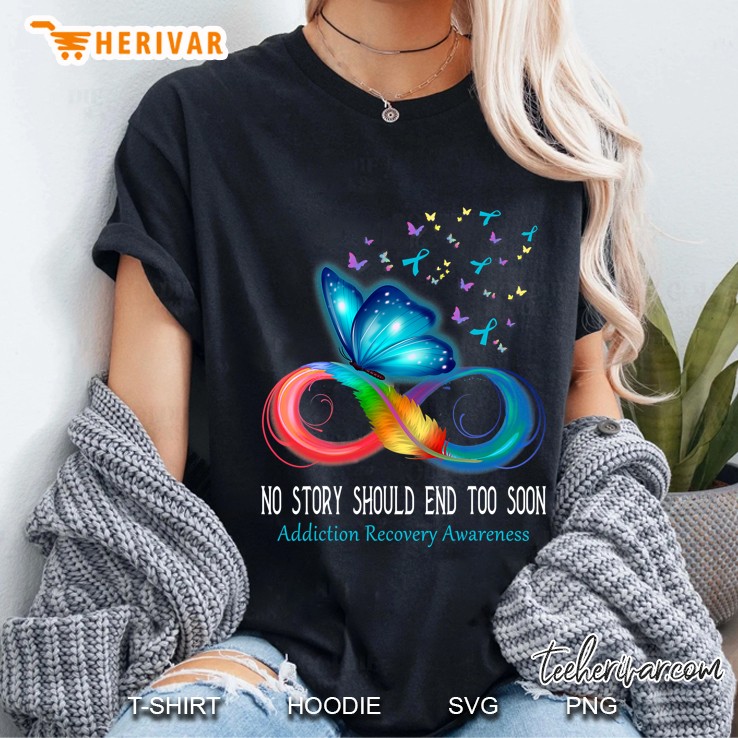 No Story Should End Too Soon Addiction Recovery Awareness Ladies Tee