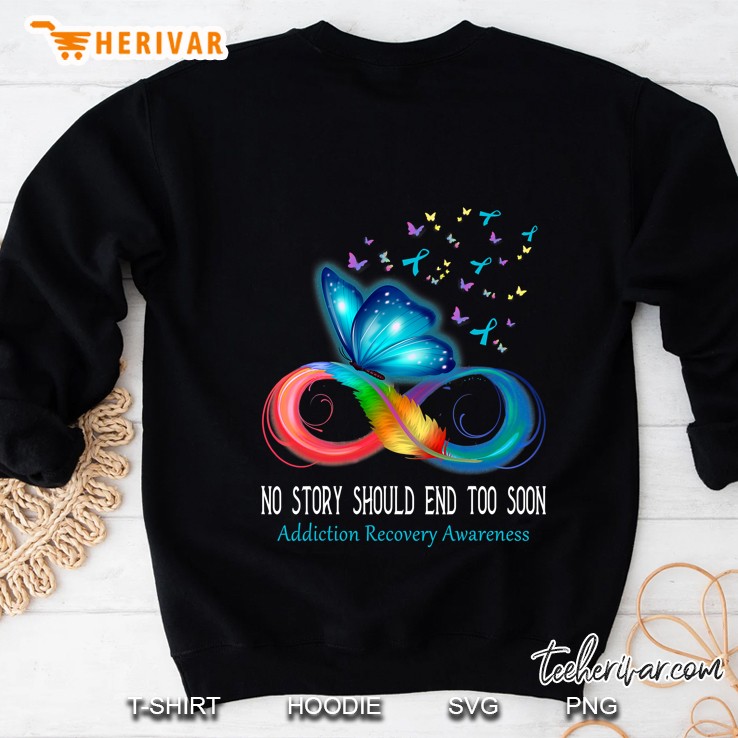 No Story Should End Too Soon Addiction Recovery Awareness Sweatshirt