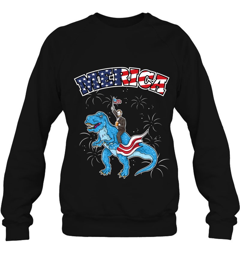 Abraham Lincoln Riding T-Rex Dinosaur - 4Th Of July Sweatshirt