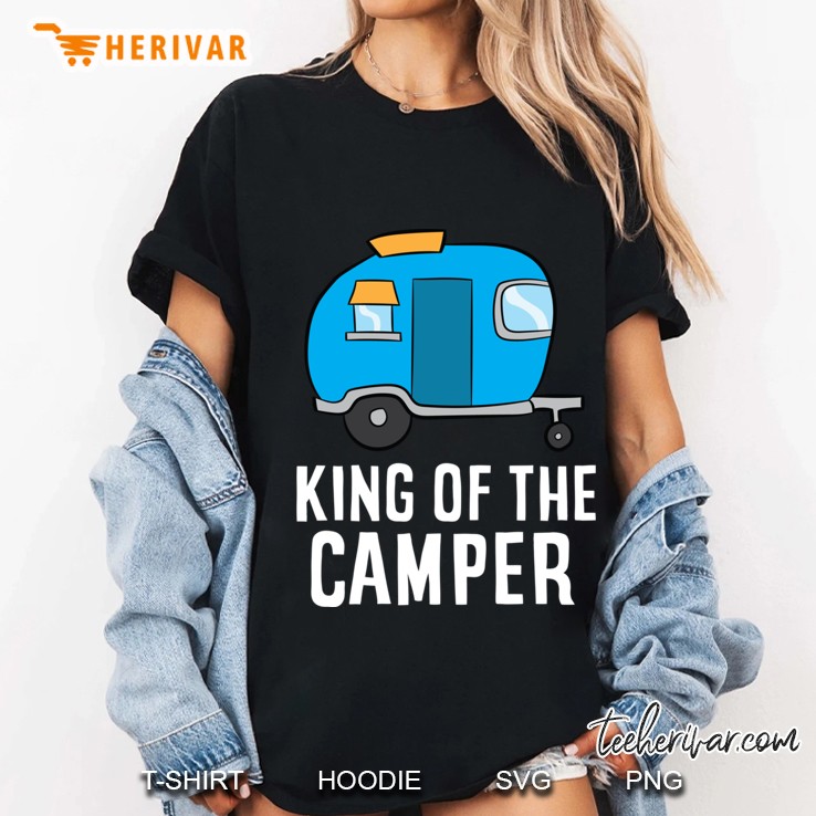 Camping King Of The Camper Rv Camper Dad Camper King Pullover Ladies Tee