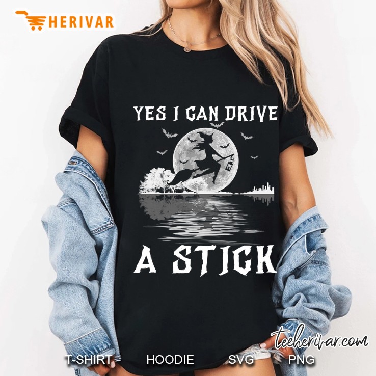 Yes I Can Drive A Stick Halloween Witch Riding Broomstick Ladies Tee
