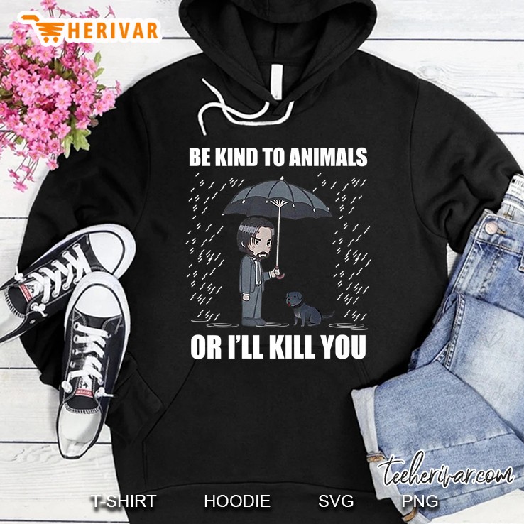 Be Kind To Animals Or I Will Kill You Premium Hoodie