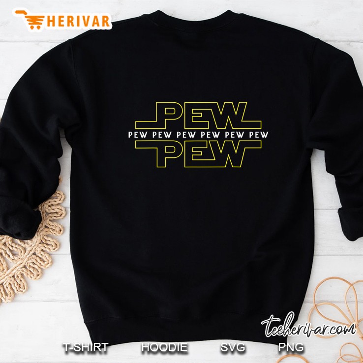 Pew Pew Pew For Men, Women And Children Sweatshirt